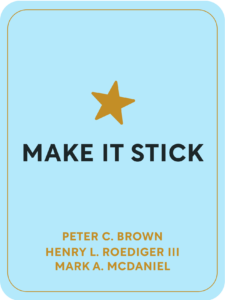 Make it Stick: The Science of Successful Learning